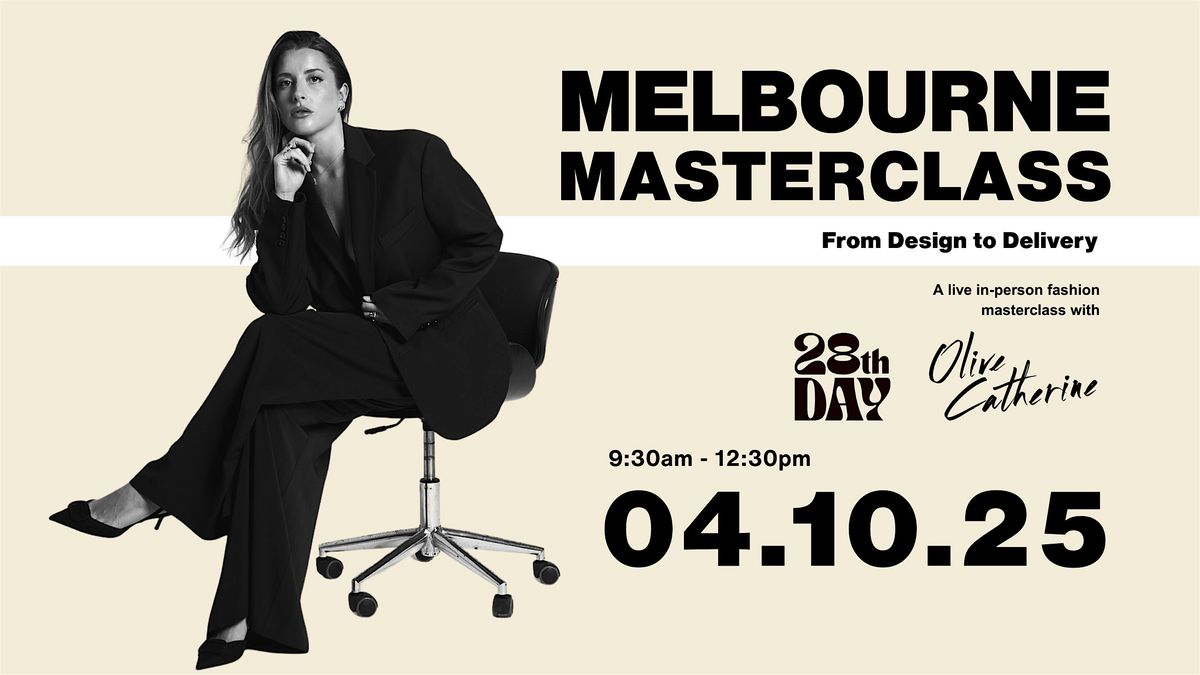 MELBOURNE FASHION MASTERCLASS: From Design to Delivery