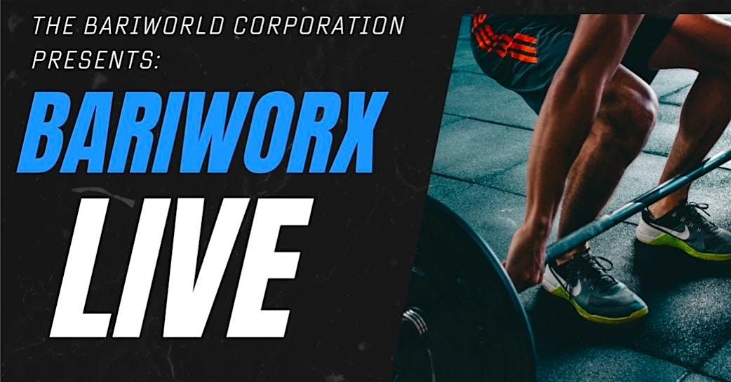 BARIWORX LIVE!