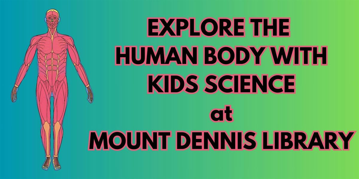 PA Day Workshop: Explore the Human Body with Kids Science