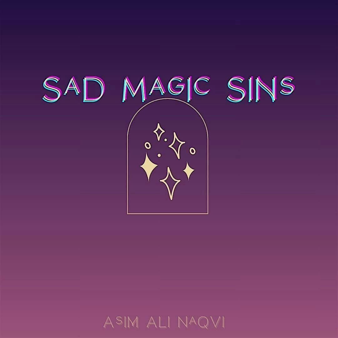 Sad Magic Sins - A New Play by Asim Ali Naqvi