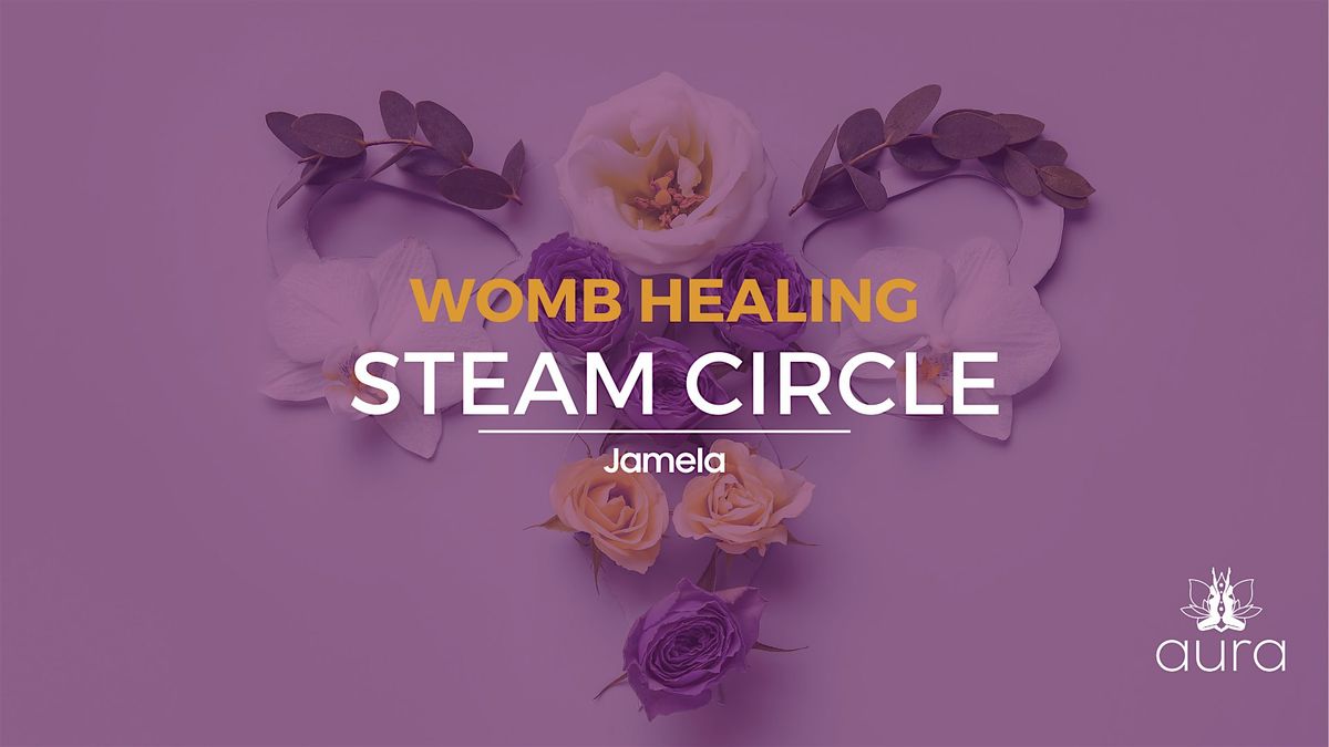 Womb Healing: Steam Circle