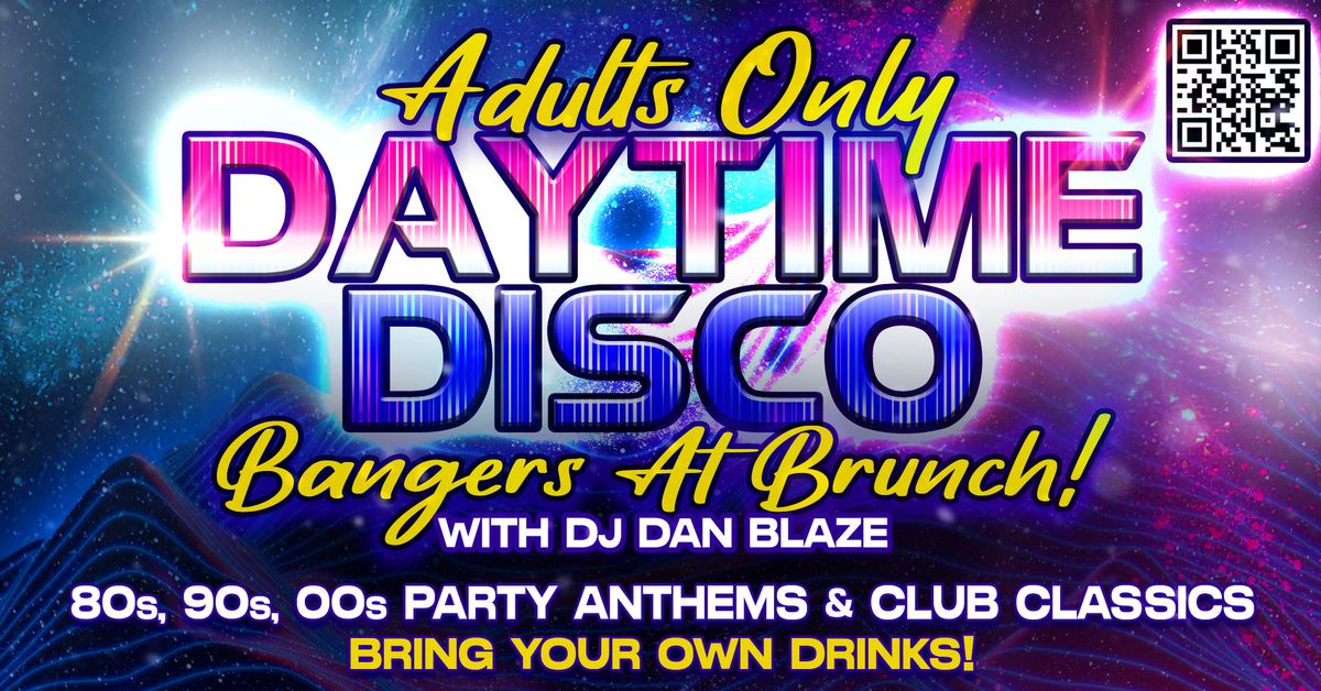 Adults Only Daytime Disco With DJ Dan Blaze