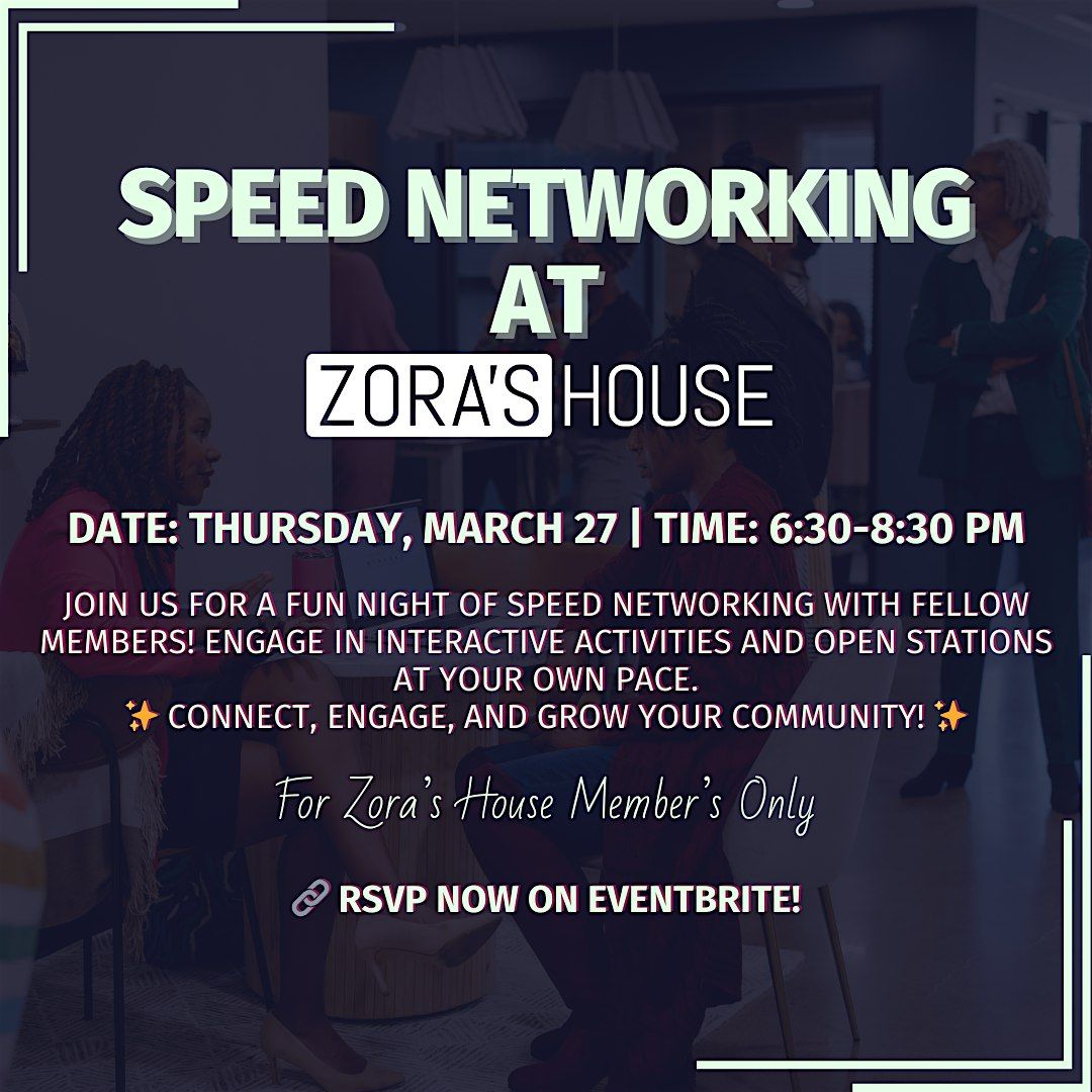 Zora's House Speed Networking Member Only Event