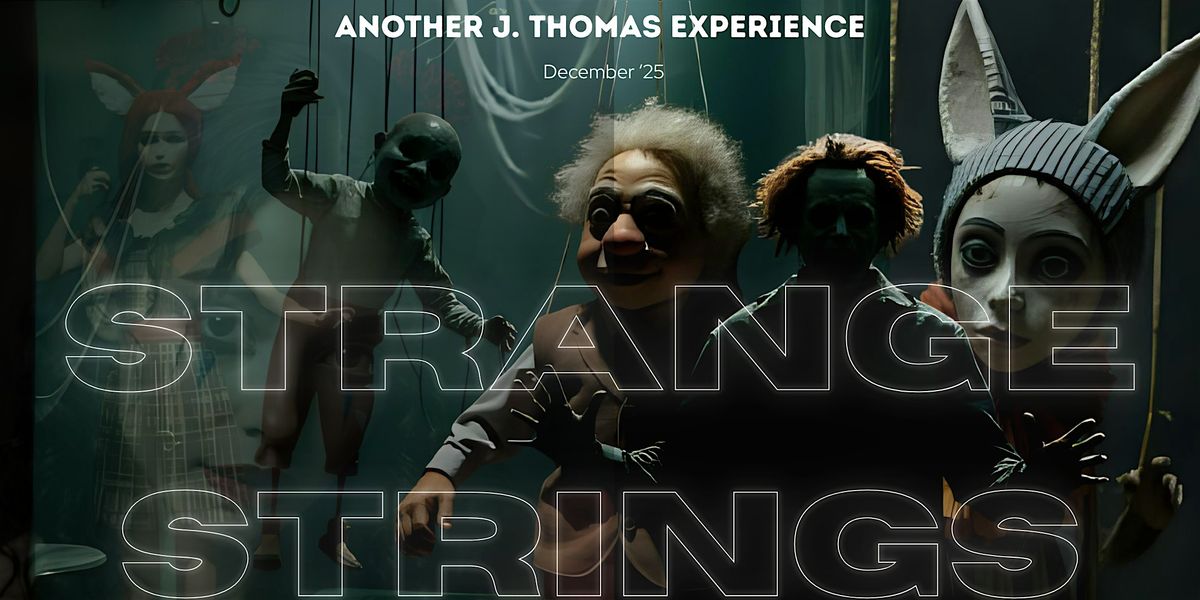 Strange Strings: Macabre Dolls & Puppets