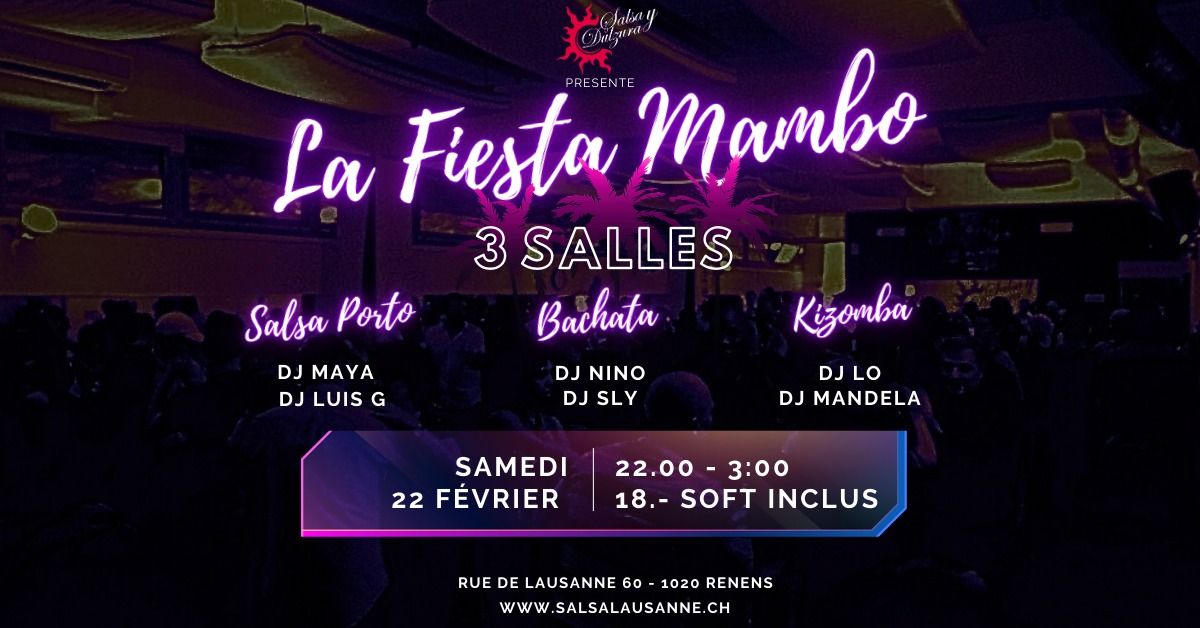 La Fiesta Mambo Salsa y Dulzura - Samedi 22 F\u00e9vrier - 3 salles 