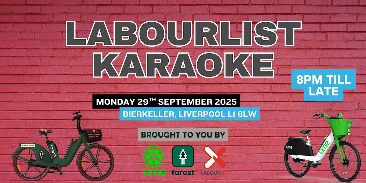 LabourList Karaoke & DJ Night @ Labour Conference 25 - with Lime and Forest