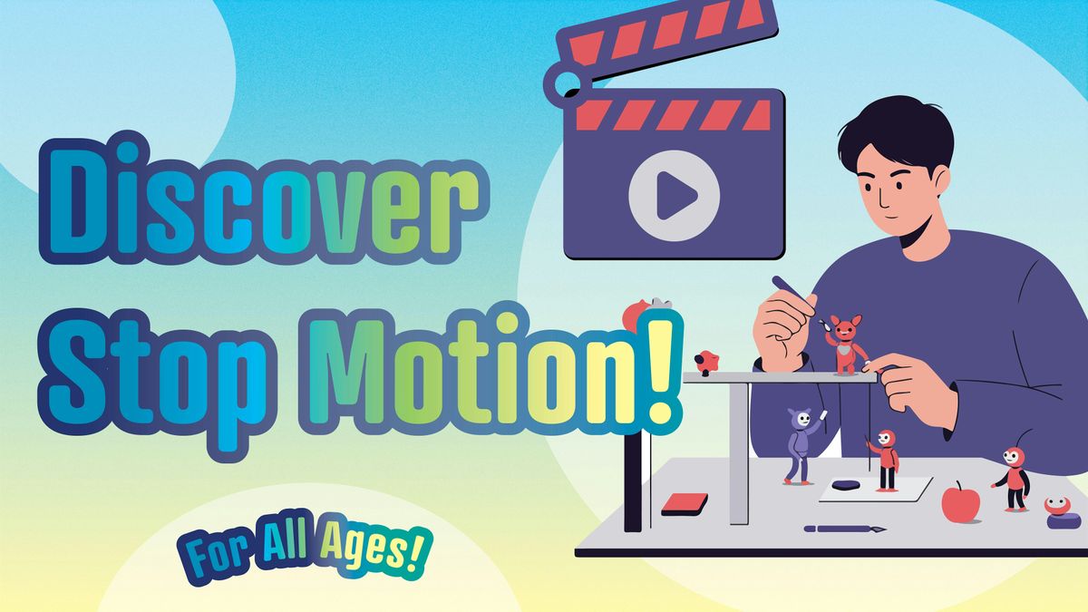 Discover Stop Motion!