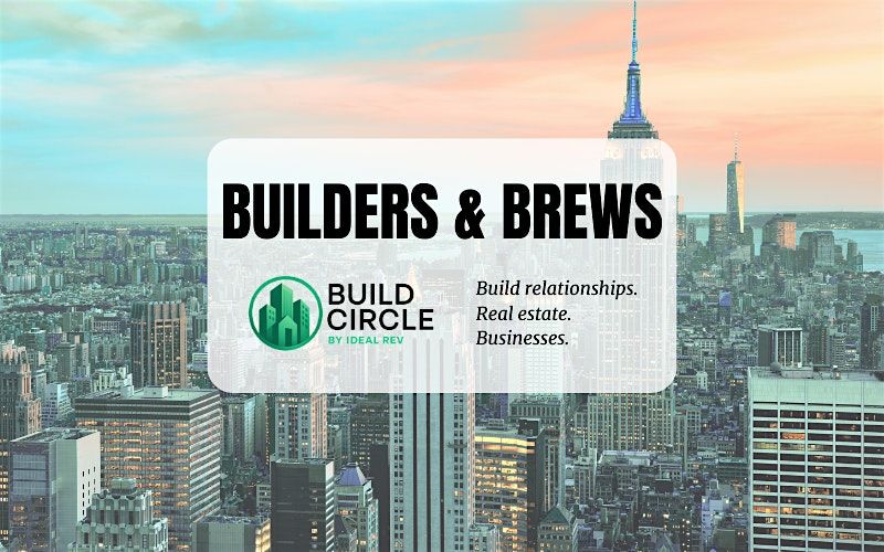Builders & Brews - Real Estate & Construction Networking NYC