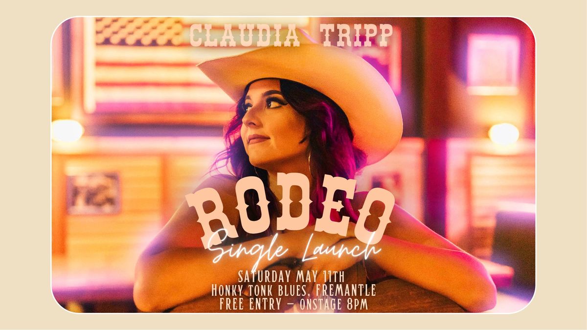 Claudia Tripp - 'Rodeo' Single Launch | FREE ENTRY