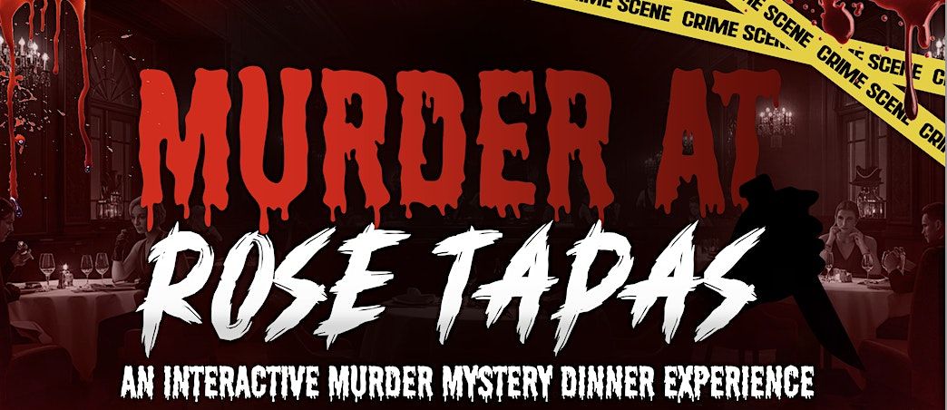 M**der at Rose Tapas