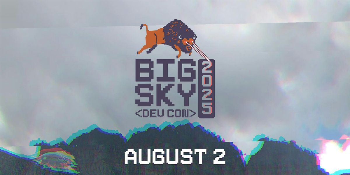 Big Sky Dev Con 2025