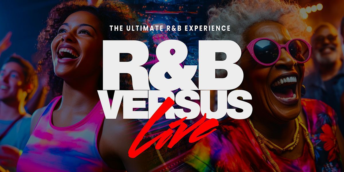 R&B Versus LIVE