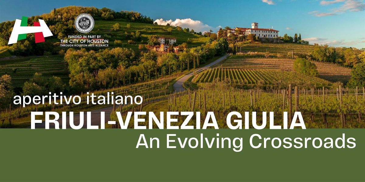 Aperitivo Italiano: Friuli-Venezia Giulia, an Evolving Crossroads