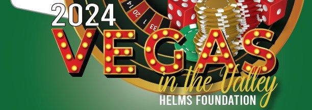 Vegas in the Valley - HELMS Foundation 6th Annual Fundraiser