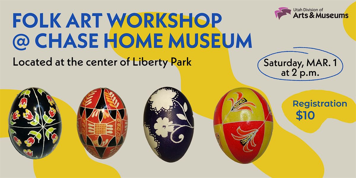 Folk Arts Workshop at Chase Home - Pysanky Eggs