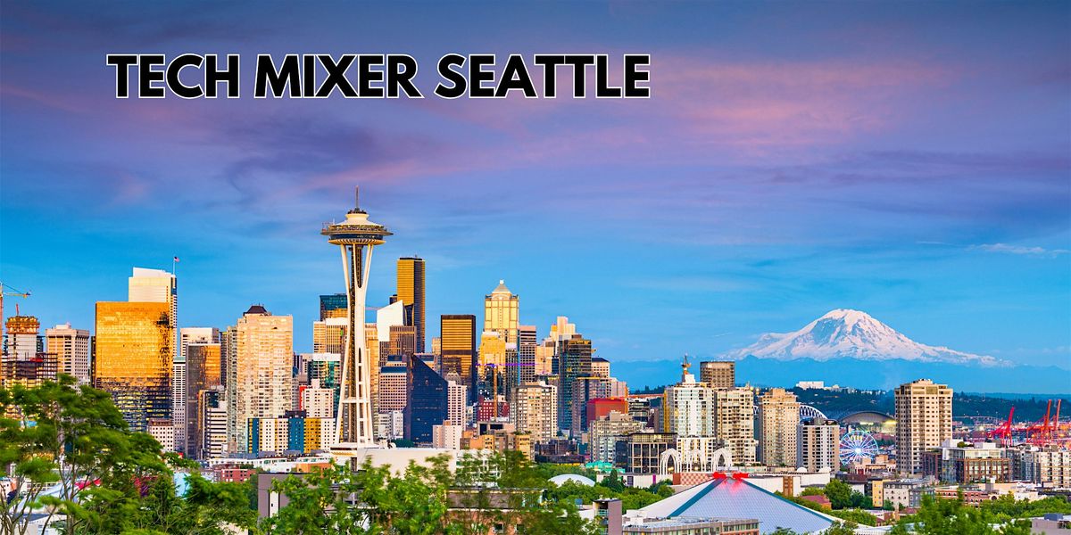 Seattle Tech Mixer
