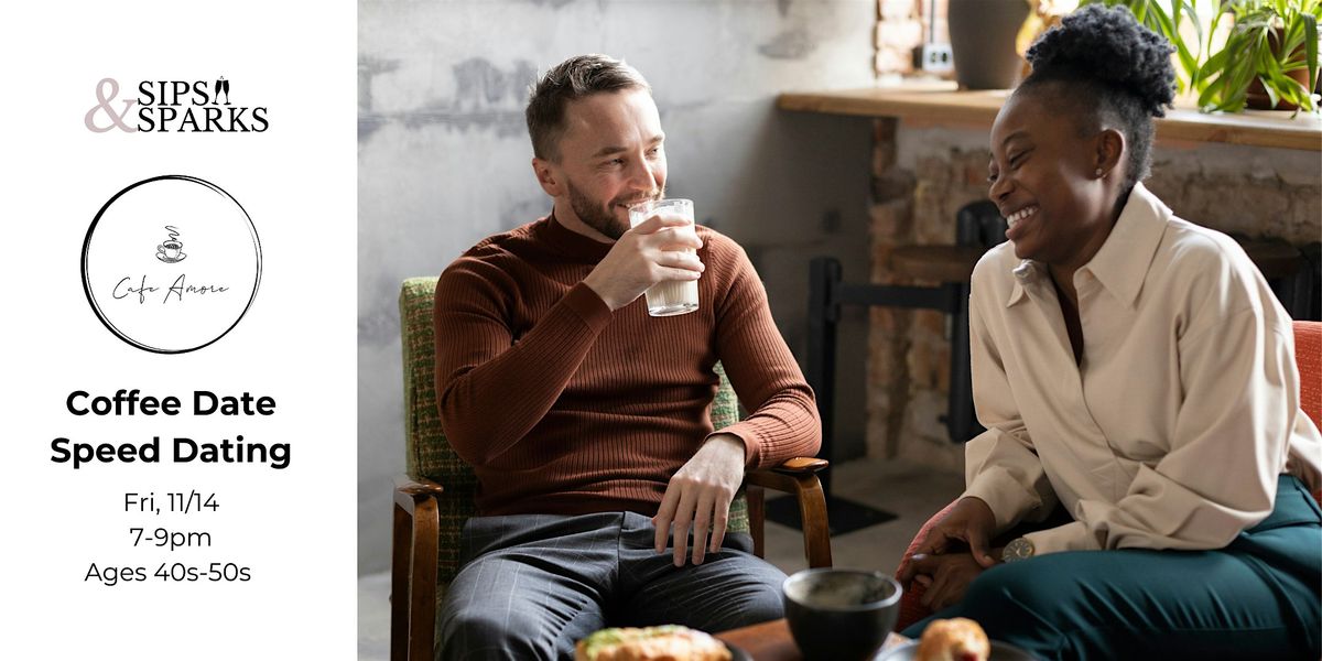 Coffee Date Speed Dating Ages 40s-50s in Hartford, CT at Cafe Amore