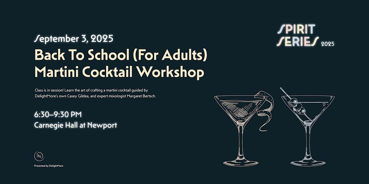 Back To School (For Adults) Martini Cocktail Workshop