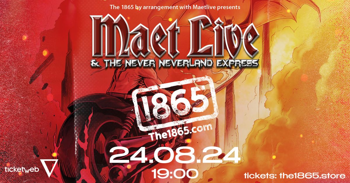Maet Live & The Never Neverland Express \u2022 The 1865