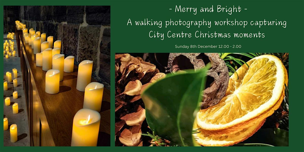 Merry and Bright - A Walking Photography Workshop for Camera Phone Users