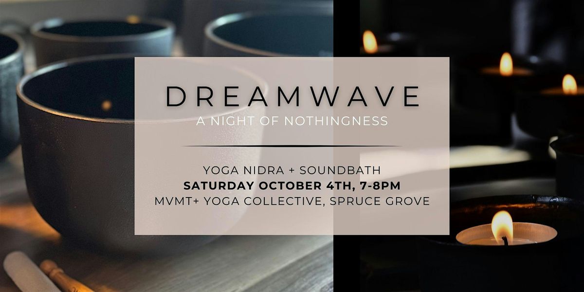 DREAMWAVE: A Night of Nothingness