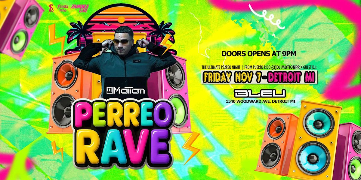 Perreo Rave Detroit Live with DJMotionPR | Club Bleu | Nov 7