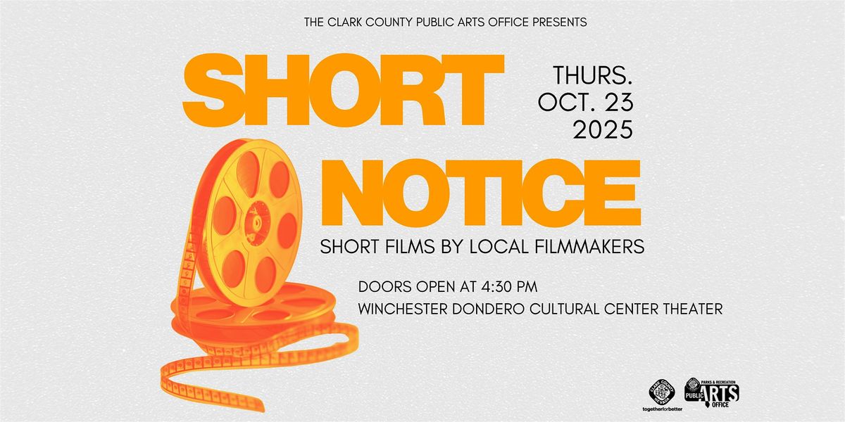 Clark County Public Arts Presents: SHORT NOTICE - Short Local Films