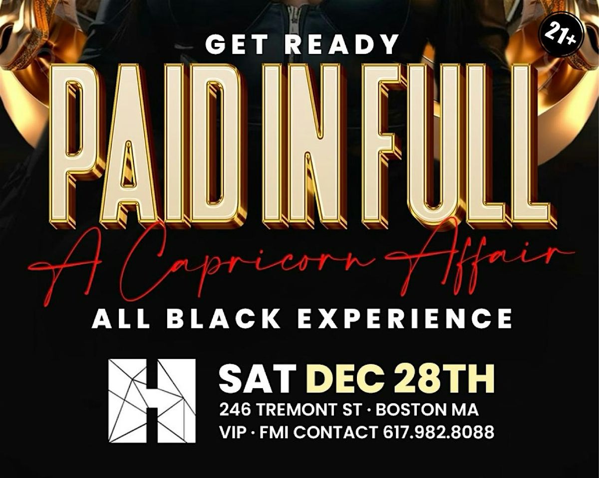 PAID IN FULL "A CAPRICORN AFFAIR"