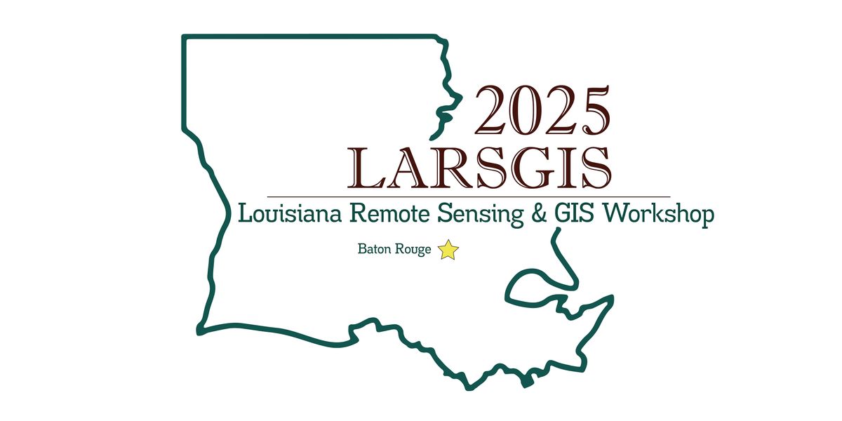 2025 Louisiana Remote Sensing and GIS Workshop