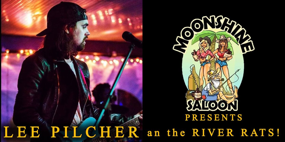 Lee Pilcher and the River Rats LIVE at Moonshine Saloon