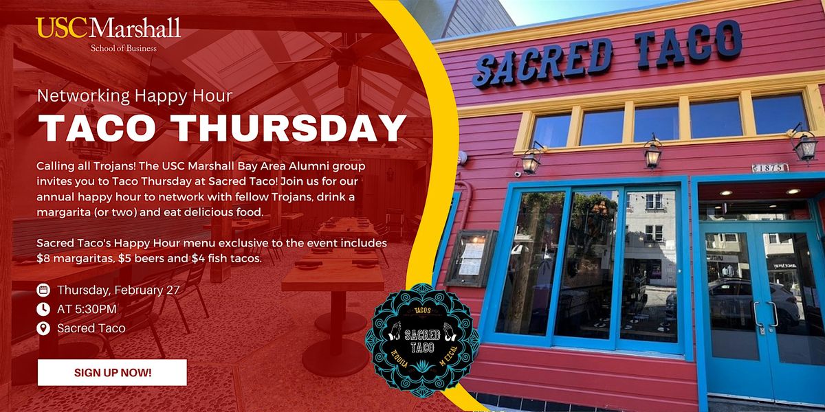 2\/27 USC Marshall Alumni Bay Area Taco Thursday Happy Hour at Sacred Taco