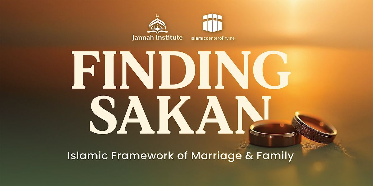 Finding Sakan: Islamic Framework of Marriage & Family