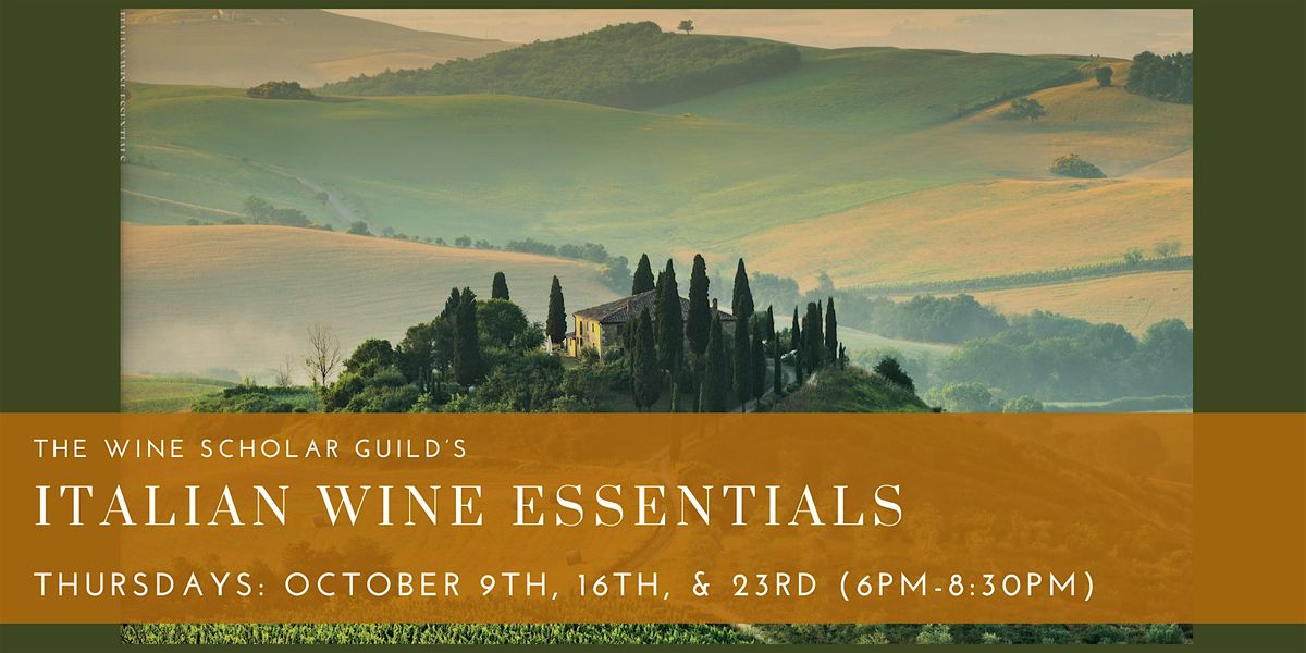 Italian Wine Essentials  Thursdays: October 9th, 16th, & 23rd