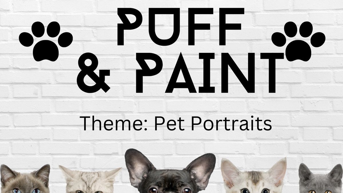 Puff & Paint with Amy: Pet Portraits