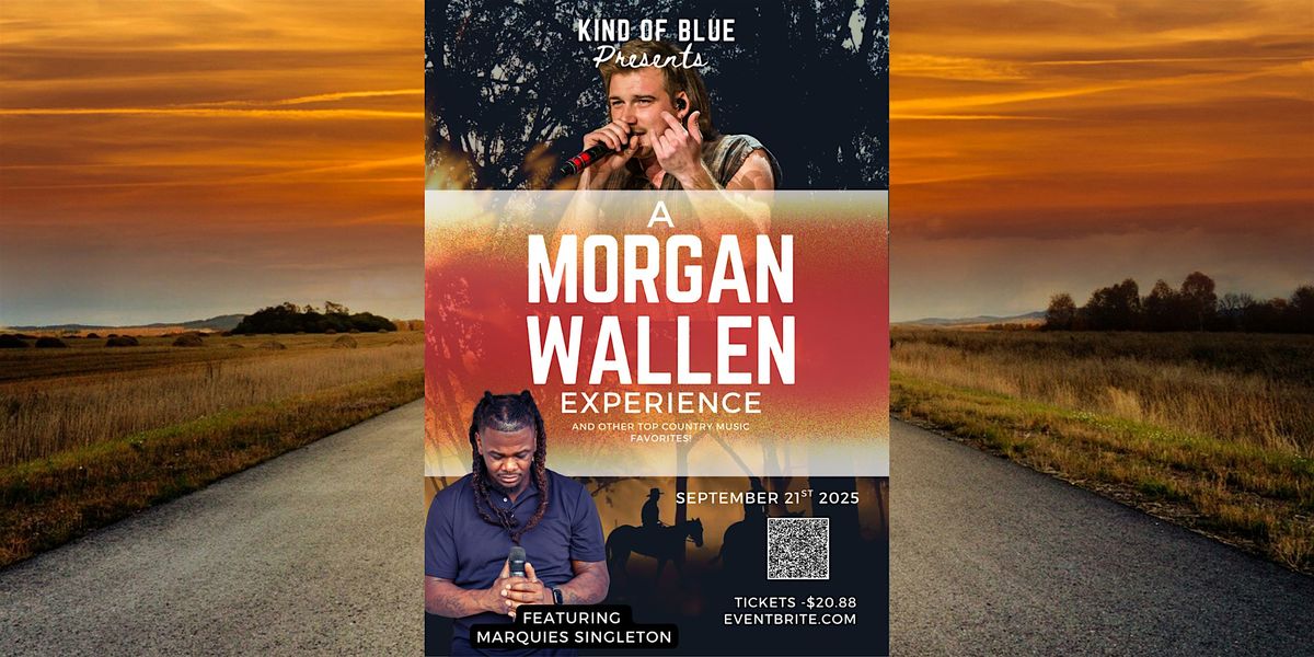 A Morgan Wallen Experience with Marquies Singleton