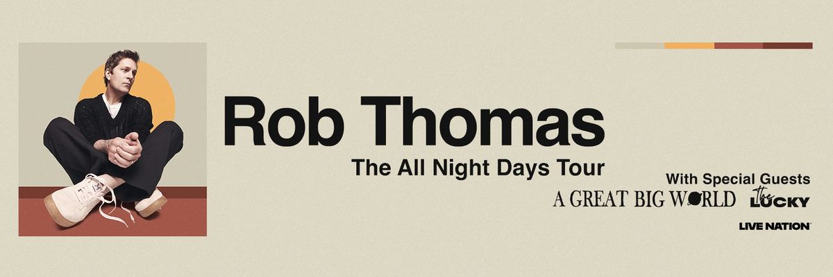 Rob Thomas  A Great Big World & The Lucky