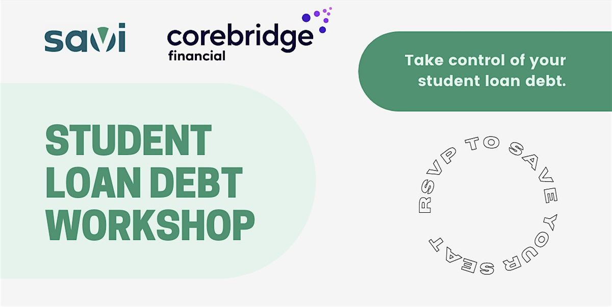 Corebridge Participants: Student Loan 101 Workshop | Powered by Savi