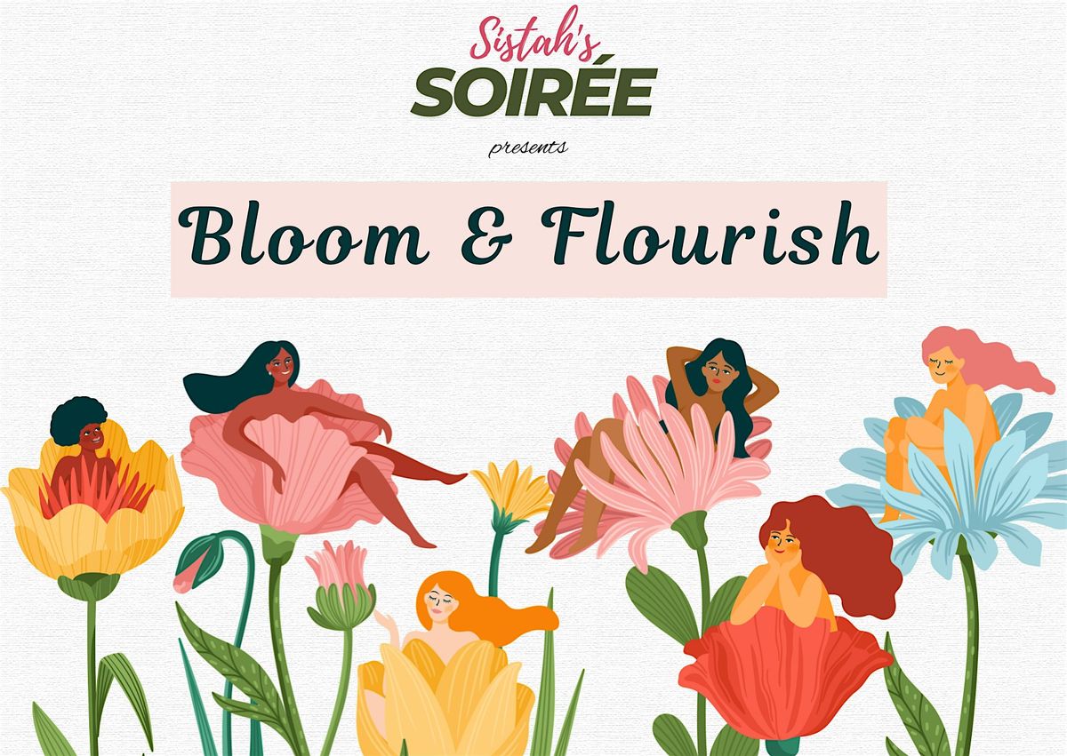 Sistah's Soir\u00e9e: Bloom & Flourish