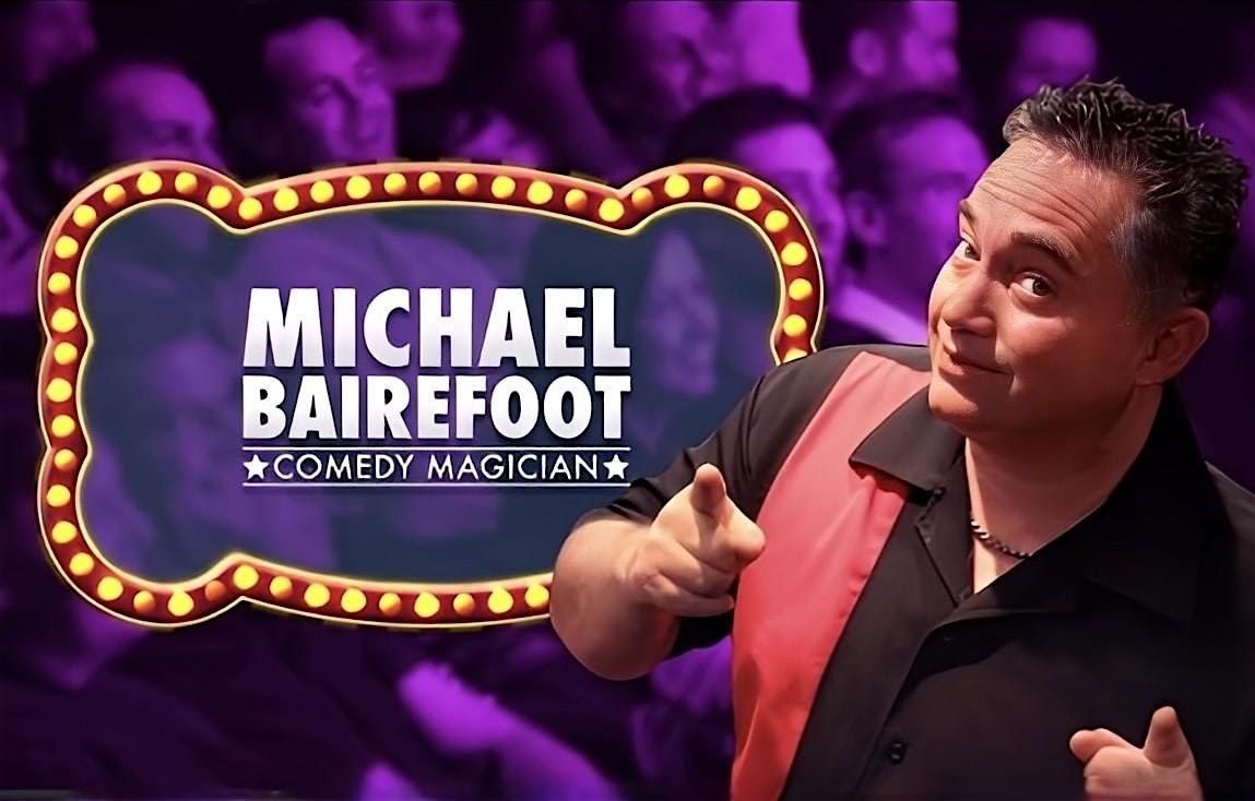Comedy and Magic of Michael bairefoot