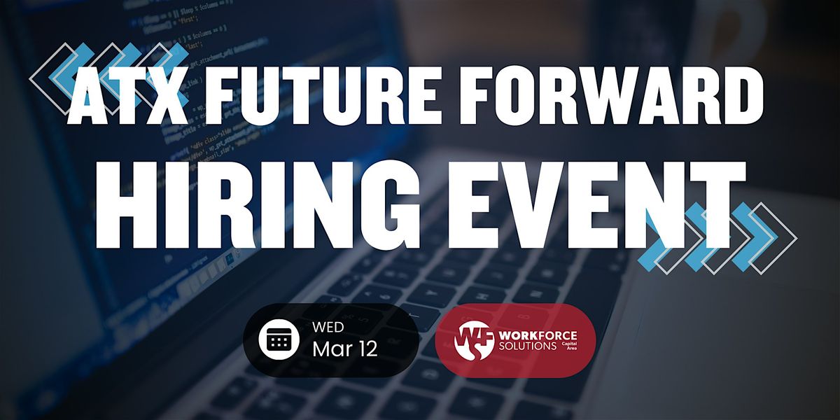 ATX Future Forward Hiring Event