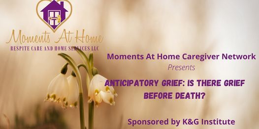 Anticipatory Grief: Is There Grief Before Death?