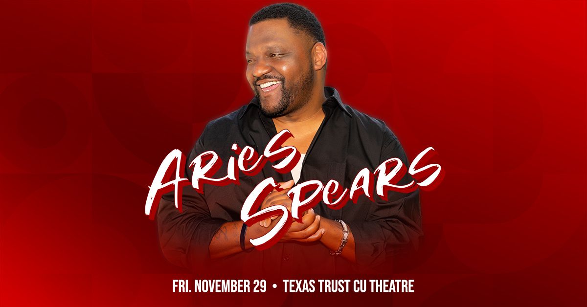 Aries Spears at Texas Trust CU Theatre