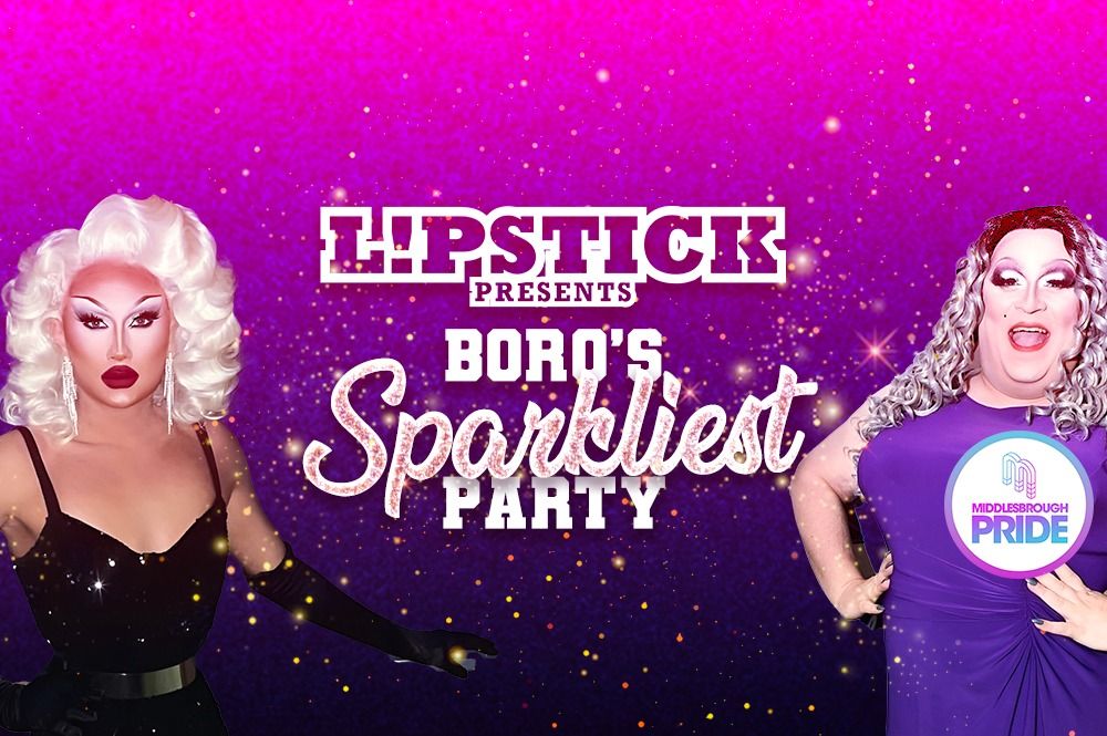 L!PSTICK Presents: BORO'S Sparkliest Party!!!