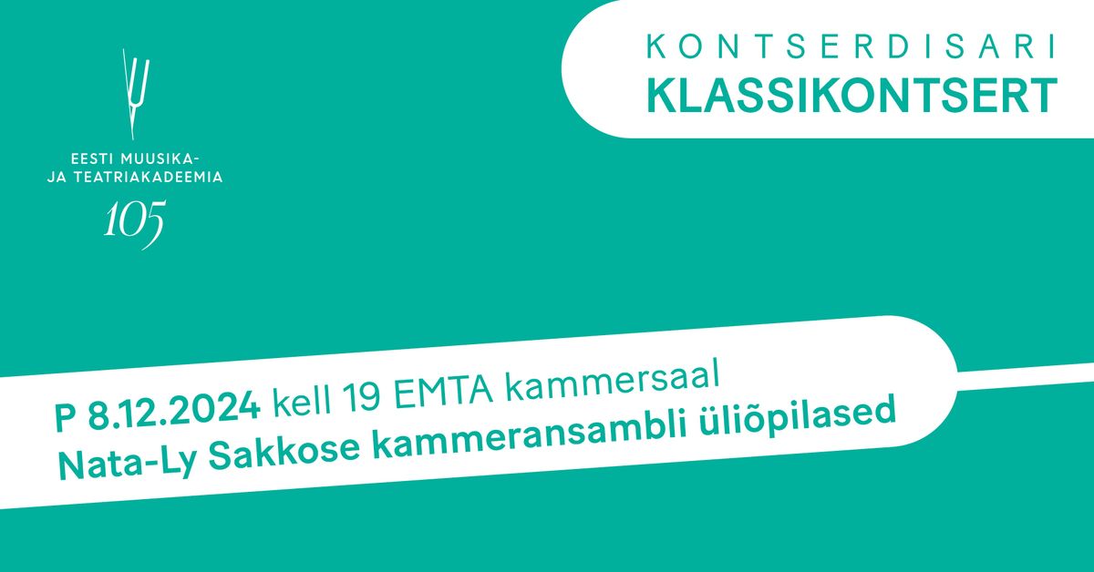 Klassikontsert. Nata-Ly Sakkose kammeransambli \u00fcli\u00f5pilased