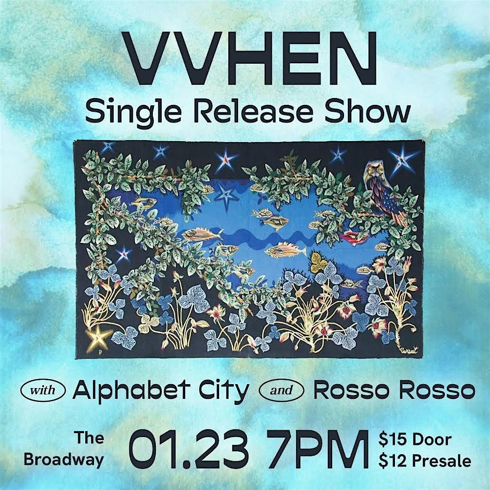 VVHEN w\/ Alphabet City, + Rosso Rosso