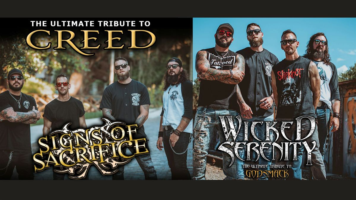 Signs of Sacrifice (Creed Tribute) & Wicked Serenity (Godsmack Tribute)