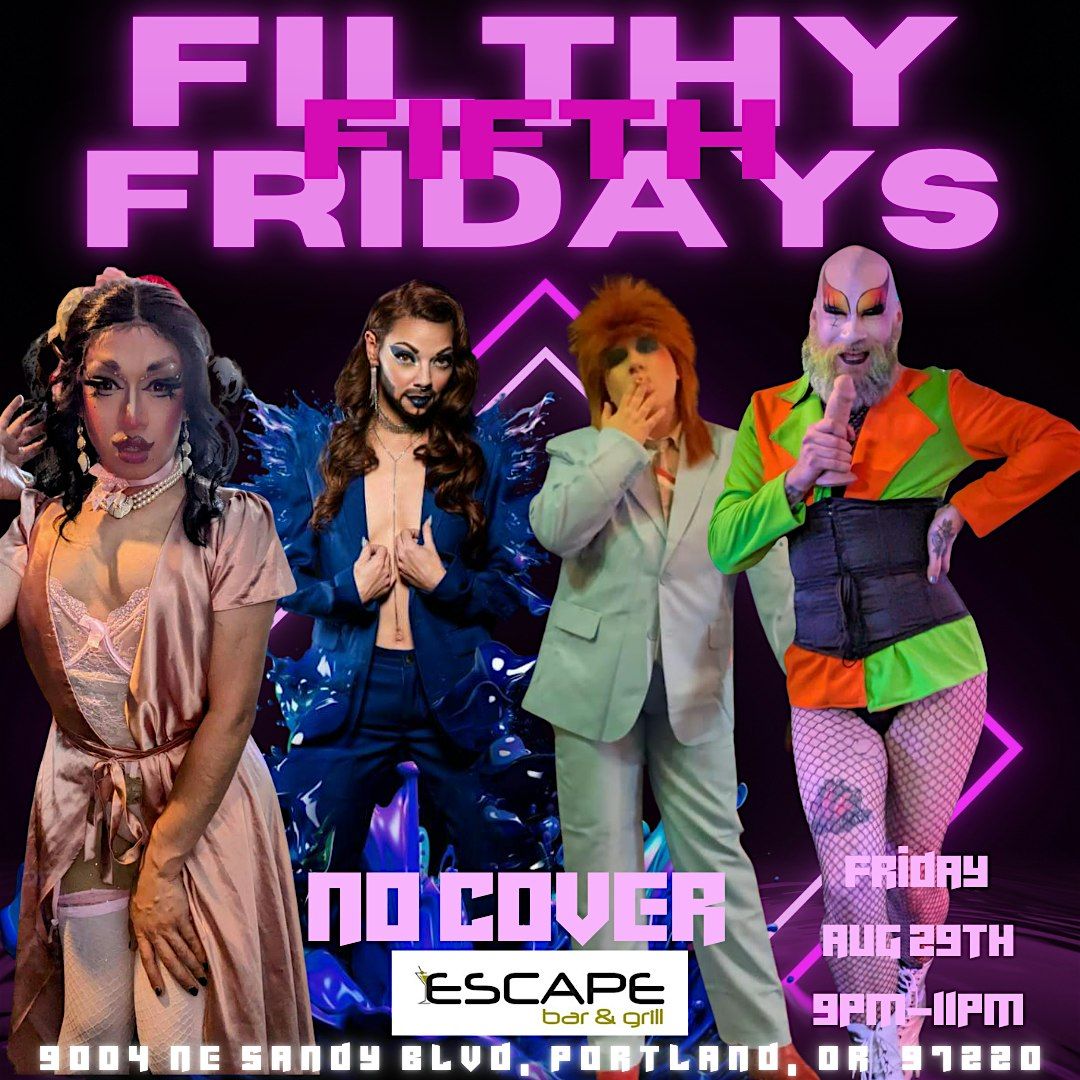 Filthy Fifth Friday at Escape Bar & Grill