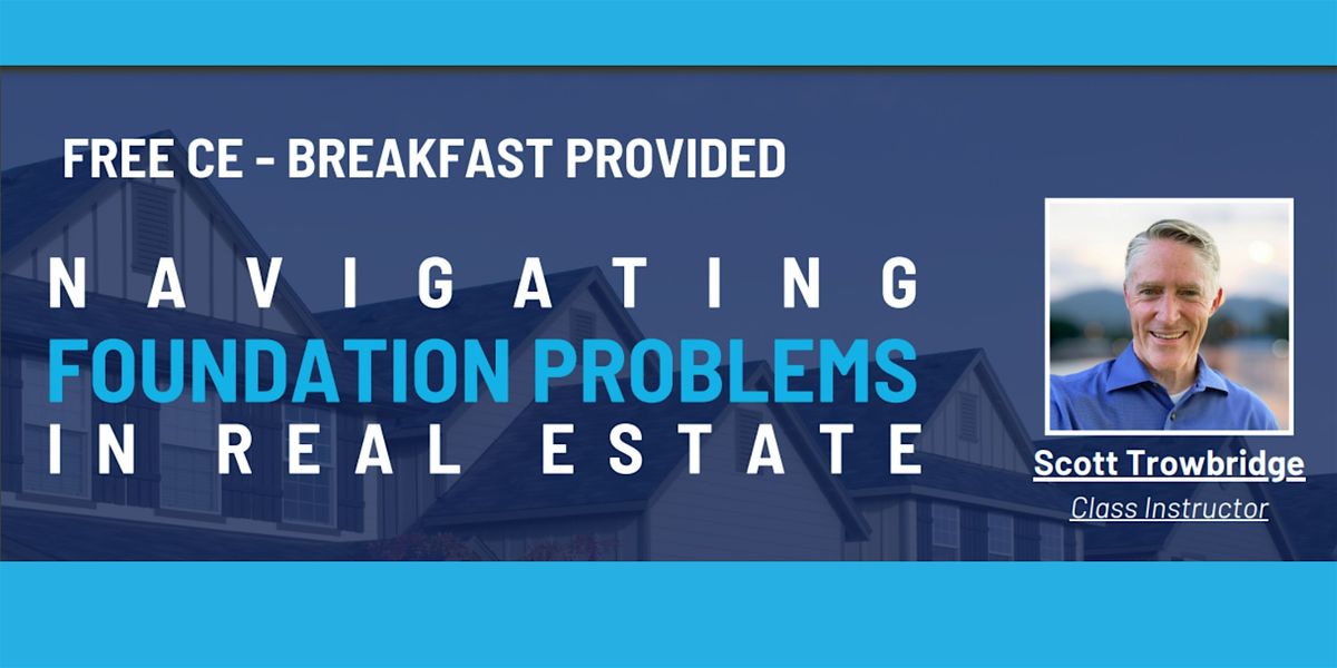 Navigating Foundation Problems in Real Estate - Free CE