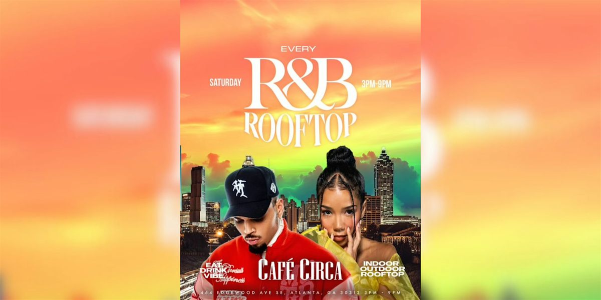 R&B ROOFTOP BRUNCH + DAY PARTY