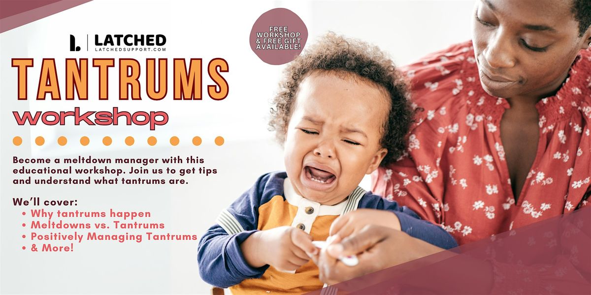 Latched Tantrums Workshop